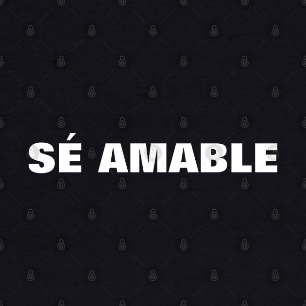 Sé Amable (Be Kind) - Positive Spanish Words by SpHu24